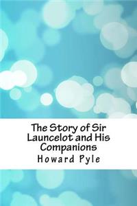 Story of Sir Launcelot and His Companions