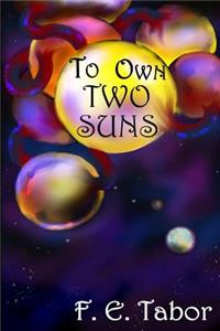 To Own Two Suns