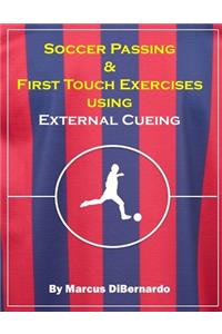 Soccer Passing & First Touch Exercises using External Cueing Techniques