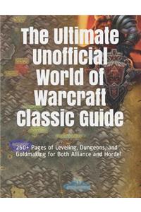 The Ultimate Unofficial World of Warcraft Classic Guide