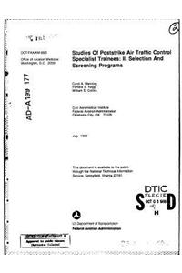 Studies of Poststrike Air Traffic Control Specialist Trainees. II., Selection and Screening Programs Microform