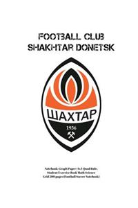 Football Club Shakhtar Donetsk Notebook