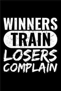 Winners Train Losers Complain