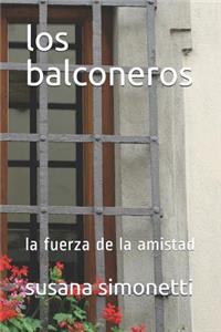 Los Balconeros: La Fuerza de la Amistad