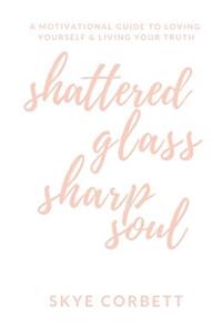 Shattered Glass * Sharp Soul