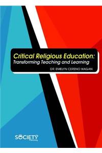 Critical Religious Education: Transforming Teaching and Learning