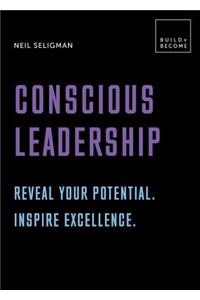 Conscious Leadership. Reveal your potential. Inspire excellence.