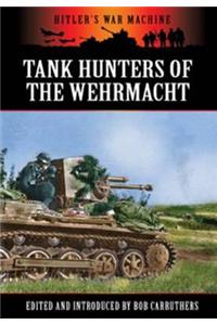 German Tank Hunters; The Panzer Jager