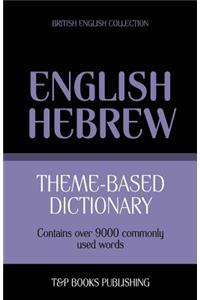 Theme-based dictionary British English-Hebrew - 9000 words