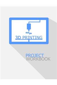 3D Printing Project Workbook