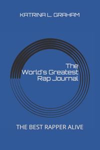 The World's Greatest Rap Journal