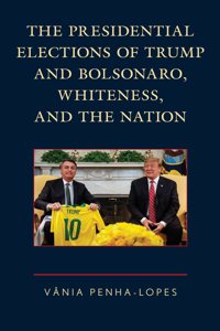 Presidential Elections of Trump and Bolsonaro, Whiteness, and the Nation