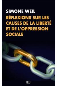 Réflexions Sur Les Causes de la Liberté Et de l'Oppression Sociale