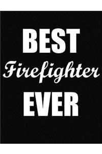 Best Firefighter Ever