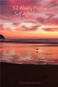 52 Weekly Positive Self-Affirmations Journal