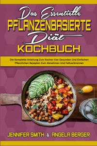 Das Essentielle Pflanzenbasierte Diät-Kochbuch