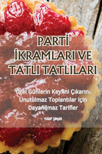 Partİ İkramlari Ve Tatli Tatlilari
