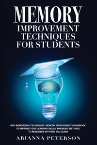 Memory Improvement Techniques for Students