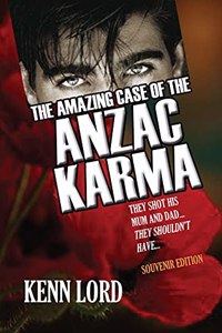 Amazing Case of the Anzac Karma: They Shot His Mum and Dad: They Shouldn't Have
