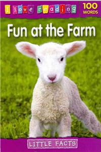 I Love Reading Little Facts 100 Words: Fun at the Farm
