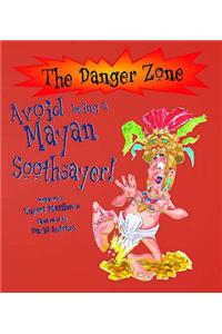 Avoid Being A Mayan Soothsayer!