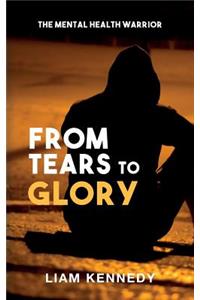 From Tears to Glory