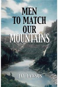 Men to Match Our Mountains