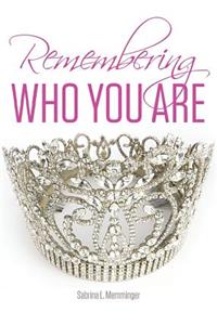 Remembering Who You Are
