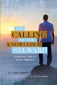 The Calling of the Knowledge Steward: Turning Ideas Into Impact