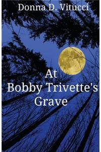 At Bobby Trivette's Grave