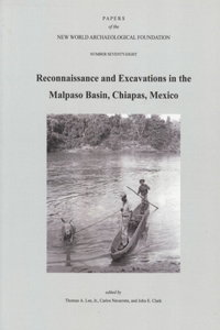 Reconnaissance and Excavations in the Malpaso Basin, Chiapas, Mexico, Volume 78