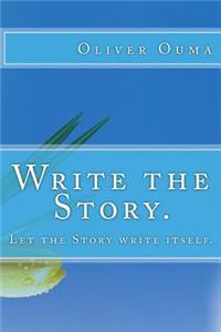 Write the Story.