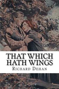 That Which Hath Wings