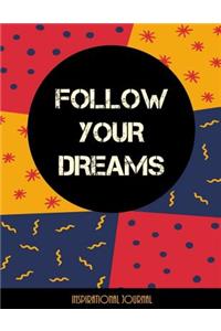 Follow Your Dreams - Inspirational Journal - Notebook - Composition Book