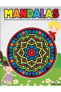 Mandalas 50 Coloring Pages For Older Kids Relaxation Vol.5