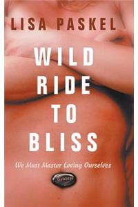 Wild Ride to Bliss