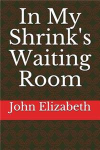 In My Shrink's Waiting Room