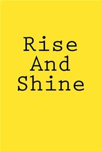 Rise And Shine