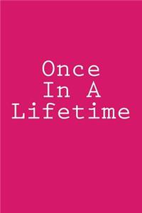 Once In A Lifetime