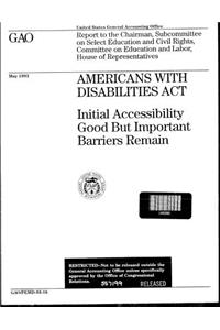 Americans with Disabilities ACT: Initial Accessibility Good But Important Barriers Remain