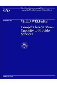 Child Welfare: Complex Needs Strain Capacity to Provide Services