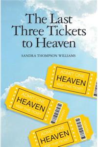 The Last Three Tickets to Heaven