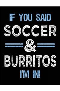 If You Said Soccer & Burritos I'm In