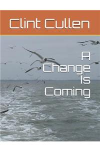 Change Is Coming