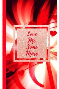 Love Me Some More- Red Hearts Rose