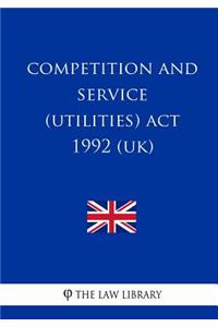 Competition and Service (Utilities) Act 1992