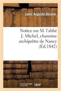 Notice Sur M. l'Abbé J. Michel, Chanoine Archiprêtre de Nancy