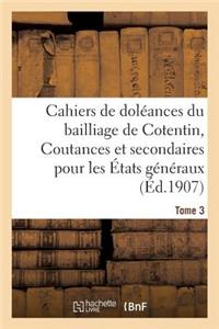 Cahiers de Doléances Du Bailliage de Cotentin Coutances Et Secondaires