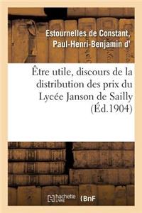 Être Utile, Discours de la Distribution Des Prix Du Lycée Janson de Sailly