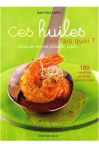 Ces Huiles J'En Fais Quoi ?